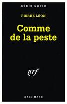Couverture du livre « Comme de la peste » de Pierre Leon aux éditions Gallimard