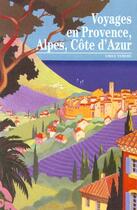 Couverture du livre « Voyages en provence, alpes, cote d'azur » de Emile Temime aux éditions Gallimard