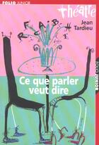 Couverture du livre « Ce que parler veut dire » de Jean Tardieu aux éditions Gallimard-jeunesse