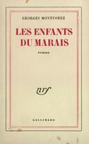 Couverture du livre « Les enfants du marais » de Montforez Georges aux éditions Gallimard (patrimoine Numerise)