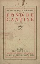 Couverture du livre « Fond de cantine » de Drieu La Rochelle P. aux éditions Gallimard (patrimoine Numerise)