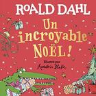 Couverture du livre « Un incroyable Noël ! » de Roald Dahl aux éditions Gallimard-jeunesse