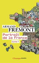 Couverture du livre « Portrait de la France Tome 1 » de Armand Fremont aux éditions Flammarion
