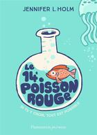 Couverture du livre « Le 14e poisson rouge » de Jennifer L. Holm aux éditions Flammarion Jeunesse