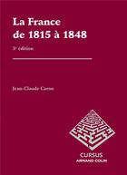 Couverture du livre « La France de 1815 à 1848 (3e édition) » de Jean-Claude Caron aux éditions Armand Colin