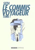 Couverture du livre « Le commis voyageur - t01 - le commis voyageur » de Seth aux éditions Casterman