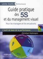 Couverture du livre « Guide pratique des 5S et du management visuel (2e édition) » de Hohmann/Magretta aux éditions Organisation