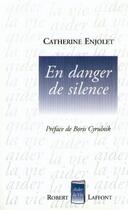 Couverture du livre « En danger de silence » de Catherine Enjolet aux éditions Robert Laffont