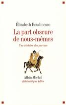 Couverture du livre « La part obscure de nous-même ; une histoire des pervers » de Elisabeth Roudinesco aux éditions Albin Michel