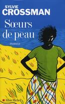 Couverture du livre « Soeurs de peau » de Crossmann-S aux éditions Albin Michel