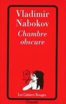 Couverture du livre « Chambre Obscure » de Vladimir Nabokov aux éditions Grasset Et Fasquelle