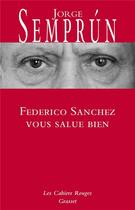 Couverture du livre « Federico Sanchez vous salue bien » de Jorge Semprun aux éditions Grasset Et Fasquelle