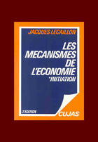 Couverture du livre « Les mécanismes de l'économie (3e édition) » de Lecaillon aux éditions Cujas