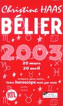 Couverture du livre « Belier 2003 ; Votre Horoscope Mois Par Mois » de Christine Haas aux éditions Hors Collection