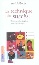 Couverture du livre « La technique du succès ; des conseils simples pour oser réussir » de Andre Muller aux éditions Pocket