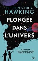 Couverture du livre « Plongée dans l'univers » de Hawking, Stephen, Lucy et Stephen Hawking aux éditions Pocket Jeunesse