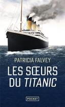 Couverture du livre « Les soeurs du Titanic » de Patricia Falvey aux éditions Pocket