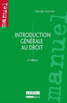 Couverture du livre « Introduction générale au droit (2é edition) » de Deumier/Pascale aux éditions Lgdj