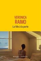 Couverture du livre « La fille à la porte » de Raimo Veronica aux éditions Buchet Chastel