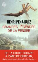 Couverture du livre « Grandes légendes de la pensée » de Henri Pena-Ruiz aux éditions J'ai Lu