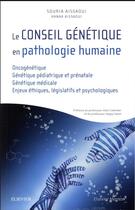 Couverture du livre « Le conseil génétique en pathologie humaine » de Souria Aissaoui aux éditions Elsevier-masson