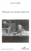 Couverture du livre « Poincare, un savant universel » de Mohsen Sakhri aux éditions Editions L'harmattan