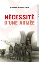 Couverture du livre « Nécessité d'une armée » de Mamadou Mansour Seck aux éditions L'harmattan