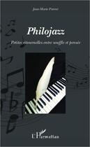 Couverture du livre « Philojazz ; petites ritournelles entre souffle et pensée » de Jean-Marie Parent aux éditions Editions L'harmattan