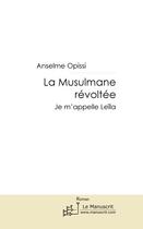 Couverture du livre « La musulmane révoltée » de Anselme Opissi aux éditions Le Manuscrit