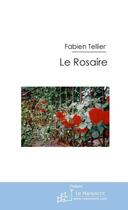 Couverture du livre « Le rosaire » de Fabien Tellier aux éditions Le Manuscrit