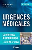 Couverture du livre « Urgences médicales ; la référence incontournable (6e édition) » de Axel Ellrodt et Nicolas Peschanski et Collectif aux éditions Vuibert