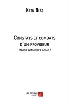 Couverture du livre « Constats et combats d'un proviseur » de Blas Katia aux éditions Editions Du Net