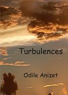 Couverture du livre « Turbulences » de Anizet Odile aux éditions Books On Demand