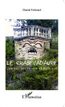 Couverture du livre « Le crabevadaure ; une odysée épique et mythique » de Chantal Ferdinand aux éditions Editions L'harmattan