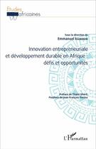 Couverture du livre « Innovation entrepreneuriale et dévloppement durable en Afrique : défis et opportunités » de Emmanuel Kamdem aux éditions L'harmattan