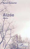 Couverture du livre « Alizée » de Dulaurier Sarah aux éditions L'harmattan