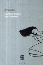 Couverture du livre « À l'abandon » de Aude Samama et Laurence Tardieu aux éditions Naive