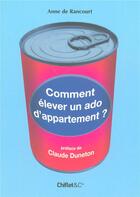 Couverture du livre « Comment élever un ado d'appartement ? » de Anne De Rancourt aux éditions Chiflet