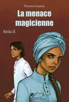 Couverture du livre « Réda t.2 ; la menace magicienne » de Florent Gounon aux éditions Jasmin