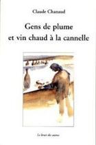 Couverture du livre « Gens de plume et vin chaud a la cannelle » de Claude Chanaud aux éditions Le Bruit Des Autres