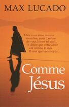 Couverture du livre « Comme Jésus » de Max Lucado aux éditions Editions Cle