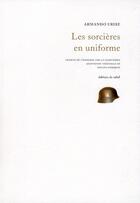 Couverture du livre « Les sorcières en uniforme » de Armando Uribe aux éditions Editions Du Relief