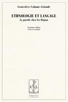 Couverture du livre « Ethnologie et langage ; la parole chez les Dogon (3e édition) » de Geneviève Calame-Griaule aux éditions Lambert-lucas