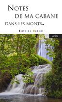 Couverture du livre « Notes de ma cabane dans les monts » de Antoine Marcel aux éditions Arlea