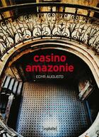 Couverture du livre « Casino amazonie » de Edyr Augusto aux éditions Asphalte