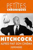 Couverture du livre « Petites chroniques t.6 ; Hitchcock » de  aux éditions Chronique