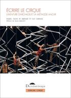 Couverture du livre « Écrire le cirque : l'aventure d'Archaos et la méthode ANCAR » de Guy Carrara et Raquel Rache De Andrade aux éditions Deuxieme Epoque