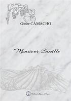 Couverture du livre « Monsieur camille » de Camacho G. aux éditions Lignes Et Pages