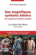 Couverture du livre « Nos magnifiques symboles adinkra / our magnificent adinkra symbols » de Ama Ataa Ampomah aux éditions L'harmattan