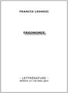 Couverture du livre « Ergonomie » de Francis Leonesi aux éditions Un Vrai Beau Gars